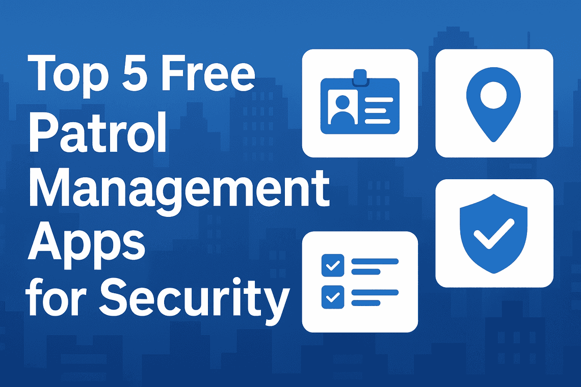 Top 5 Free Patrol Management Apps for Security in 2025